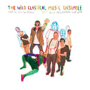 THE WILD CLASSICAL MUSIC ENSEMBLE - Tout Va Bien Se Passer (Everything Will Be Alright) |