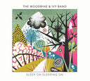 THE WOODBINE & IVY BAND - Sleep On Sleeping On |