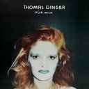 THOMAS DINGER - Fur mich |