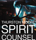 Thurston Moore - Spirit Counsel |