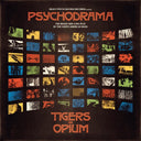 TIGERS ON OPIUM - Psychodrama |