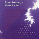 TOM JOHNSON - Music for 88 |