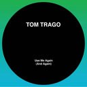 TOM TRAGO - Use Me Again (And Again) (Ltd 2025 Rp Edition) (Original Mix And Carl Craig Rework) [12"] [Vinyl]