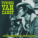 Townes Van Zandt - Live in Johnson City, TN. April 1985 [Vinyl]