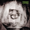 TRINARY SYSTEM - Lights in the Center of Your Head |