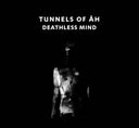 TUNNELS OF AH - Deathless Mind |