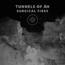 TUNNELS OF AH - Surgical Fires |