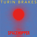 Turin Brakes - Spacehopper |