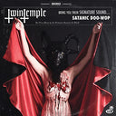 Twin Temple (Bring You Their Signature Sound.... Satanic Doo-Wop) |
