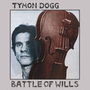 TYMON DOGG - Battle Of Wills [Vinyl]