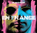 ULAN BATOR - En France/En Trance |