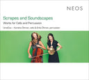 Scrapes and Soundscapes: Works for Cello and Percussion [CD]