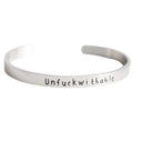 Unfuckwithable - Bangle Bracelet