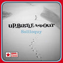 UP BUSTLE AND OUT - Soliloquy |