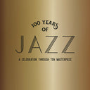 Va - 100 Years Of Jazz: A Celebration Through Ten Masterpieces |
