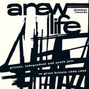 A New Life: Private, Independent and Youth Jazz in Great Britain 1966-1990 [CD]