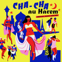 Va - Cha-Cha au Harem: Orientica - France 1960-1964 |