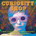 Va - Curiosity Shop: A Rare Collection of Aural Antiquities and Objets d'Art: Volume Three 1968-1971 |