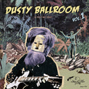 Va - Dusty Ballroom Vol. 1: In Dust We Trust |