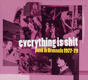 Va - Everything Is Shit: Punk in Brussels 1977-79 |