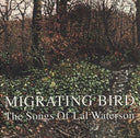Migrating Bird: The Songs of Lal Waterson |