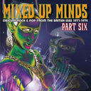 Va - Mixed Up Minds Part Six: Obscure Rock & Pop from the British Isles 1971-1974 |