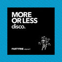 More or Less Disco - Partyfine Vol. V |