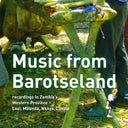 Va - Music from Barotseland: Recordings in Zambia's Western Province - Lozi, Mbunda, Nkoya, Luvale |