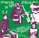 Va - Prends le temps d'ecouter: Tape music, sound experiments and Free Folk Songs by Children from Freinet Classes 1962-1982 |