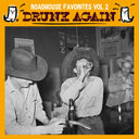 Roadhouse Favorites Vol. 2: Drunk Again |