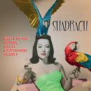 Shadrach: Blues & Rhythm, Popcorn, Exotica & Tittyshakers Volume 9 |