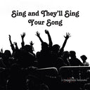 Sing And They'll Sing Your Song [CD]