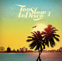 Va - Too Slow to Disco 3 |