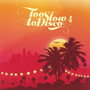 Va - Too Slow to Disco 4 |