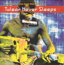 Tulear Never Sleeps [CD]