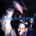 Watch How The People Dancing [CD]