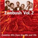 Va - Zambush Vol. 2: Zambian Hits from the 60s and 70s |