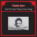 VALAIDA SNOW - Until The Real Thing Comes Along |