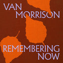 Van Morrison - Remembering Now (2xVINYL) | Mint (M) Mint (M)