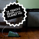 14 Tracks From Planet Mu [CD]