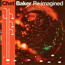 Chet Baker Re:imagined |