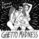 Dance Mania: Ghetto Madness [CD]