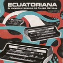 Various Artists - Ecuatoriana - El Universo Paralelo de Polibio Mayorga 1969-1981 [CD]