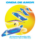 Onda De Amor: Synthesized Brazilian Hits That Never Were (1984-94) [CD]