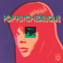Various Artists - Pop Psychédélique (The Best Of French Psychedelic Pop 1964-2019) |