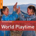 Rough Guide To World Playtime [CD]