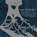Various Artists - Under The Bridge 2 [Vinyl]