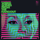Weird Scenes From The Hangout (Psychedelic & Freakbeat Dancefloor Anthems 1967-1982) [Vinyl]