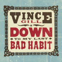 Vince Gill - Down To My Last Bad Habit [Vinyl]