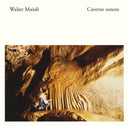 WALTER MAIOLI - Caverne Sonore |